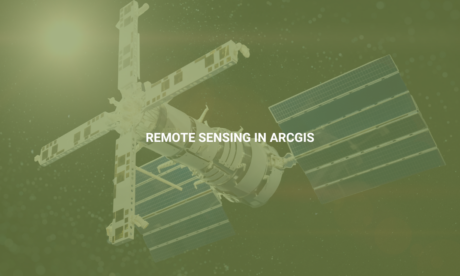 Remote Sensing in ArcGIS