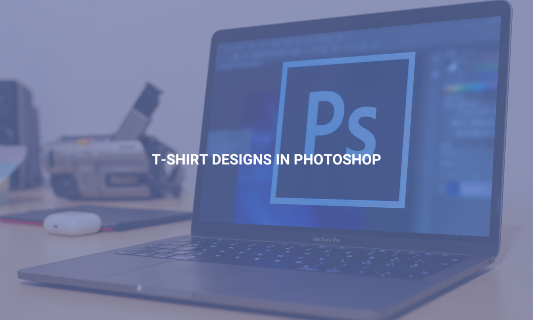 T-shirt Designs in Photoshop