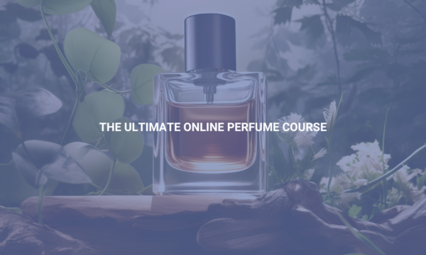 The Ultimate Online Perfume Course