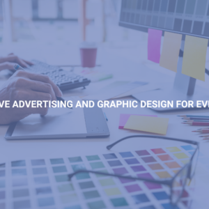 Creative Advertising and Graphic Design for Everyone