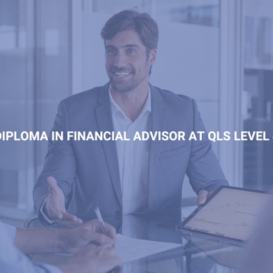 Diploma in Financial Advisor at QLS Level 4
