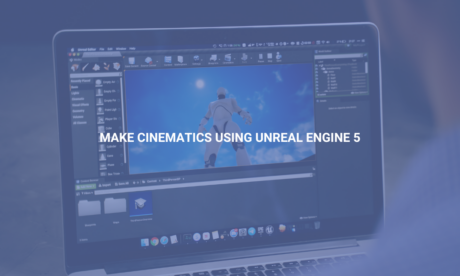 Make Cinematics Using Unreal Engine 5 x