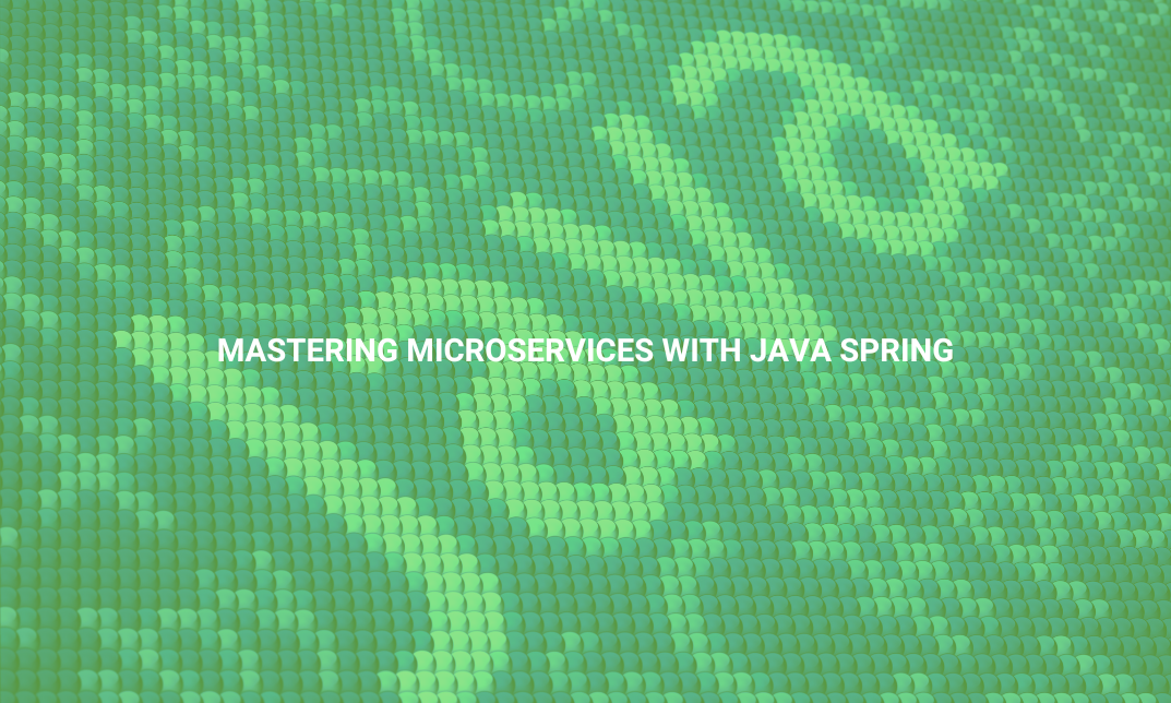 Mastering Microservices with Java Spring