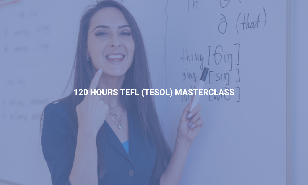 120 Hours TEFL (TESOL) Masterclass
