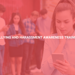 Bullying and Harassment Awareness Training