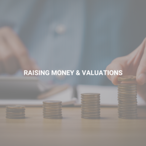 Raising Money & Valuations