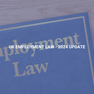 UK Employment Law - 2024 Update