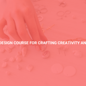 Jewellery Design Course for Crafting Creativity and Precision