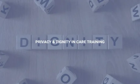 Privacy & Dignity in Care Training