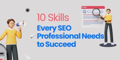 10 Skills Every SEO Professional Needs to Succeed